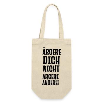 Ärgere dich nicht ärgere andrere lustiger Spruch - Geschenkbeutel für Flaschen - Natur - Vorne