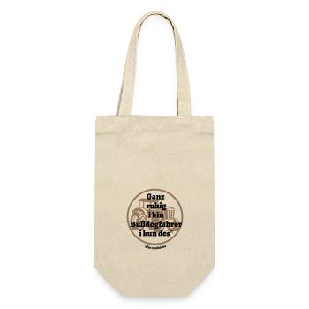 Ganz ruhig ... Bulldogfahrer - bayerischer Spruch - Geschenkbeutel für Flaschen - Natur - Vorne