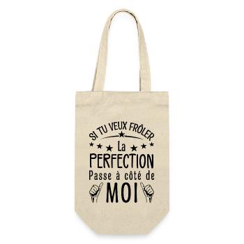 Tu veux frôler la perfection passe à côté de moi - Sac à bouteille - nature - Devant