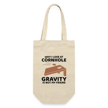 Why I Lose at Cornhole: Gravity is Not My Friend - Gift Bag for Bottles - nature - Front