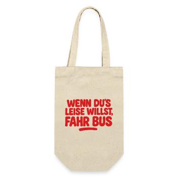 Wenn du es leise willst fahr Bus - Geschenkbeutel für Flaschen - Natur - Vorne