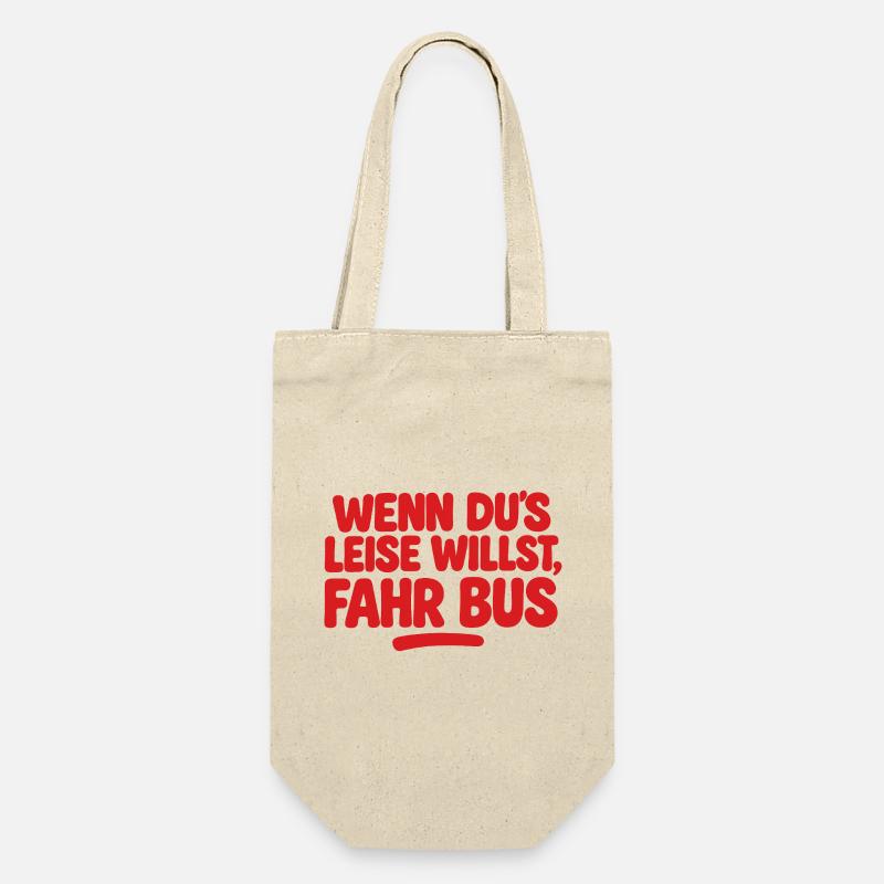 Wenn du es leise willst fahr Bus - Geschenkbeutel für Flaschen - Natur