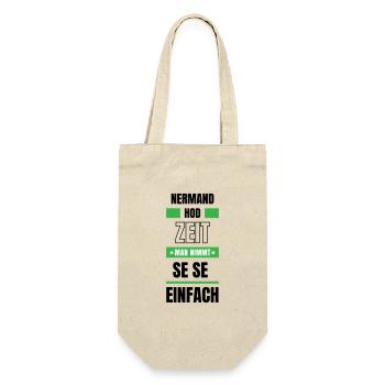Koi Zeit, de nimmt ma se - bayerischer Spruch - Geschenkbeutel für Flaschen - Natur - Vorne