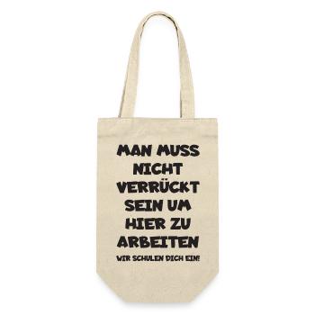 Lustiges Büro Shirt für die Arbeit - verrückt sein - Geschenkbeutel für Flaschen - Natur - Vorne