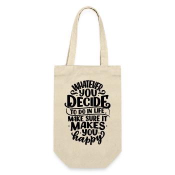 WHATEVER YOU DECIDE TO DO IN LIFE MAKE SURE IT... - Gift Bag for Bottles - nature - Front
