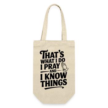 Das tue ich. Ich bete und ich weiß Dinge. - Geschenkbeutel für Flaschen - Natur - Vorne