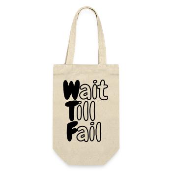 WTF - Wait Till Fail - Gift Bag for Bottles - nature - Front