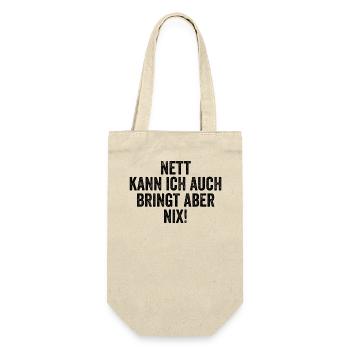 Nett kann ich auch, bringt aber nix - Geschenkbeutel für Flaschen - Natur - Vorne