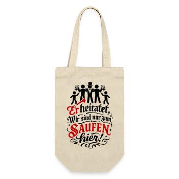 Er Heiratet Wir Saufen Jga Spruch - Geschenkbeutel für Flaschen - Natur - Vorne