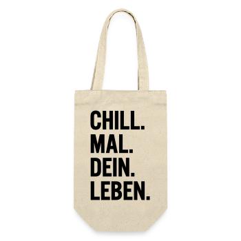 Chill mal dein Leben Spruch T-Shirt - Geschenkbeutel für Flaschen - Natur - Vorne