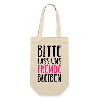 Bitte lass uns Fremde bleiben - Geschenkbeutel für Flaschen - Natur - Vorne