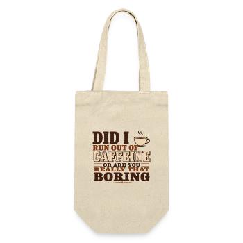 Did I Run Out of Caffeine or Are You Really That B - Gift Bag for Bottles - nature - Front