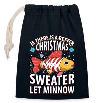 If There Is A Better Christmas Sweater Let Minnow - Closable cotton gift bag (14x20cm) - navy - Front