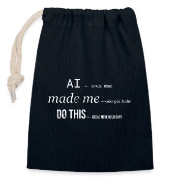 L’IA m’a fait faire cela – Déclaration technique et artistique - Sac cadeau en coton avec cordon (14 x 20 cm) - bleu marine - Devant