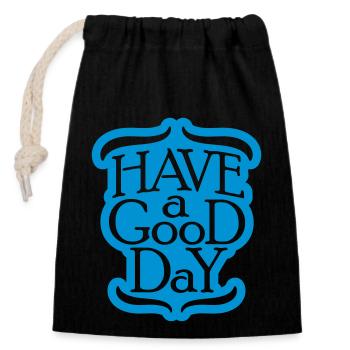 have a good day - Verschließbarer Geschenkbeutel aus Baumwolle (14x20cm) - Schwarz - Vorne