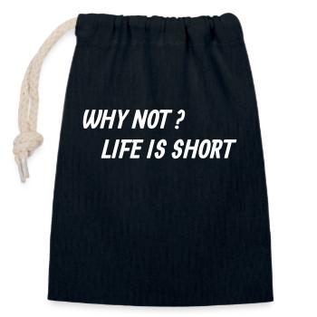 Why not? Life is short - Closable cotton gift bag (14x20cm) - navy - Front