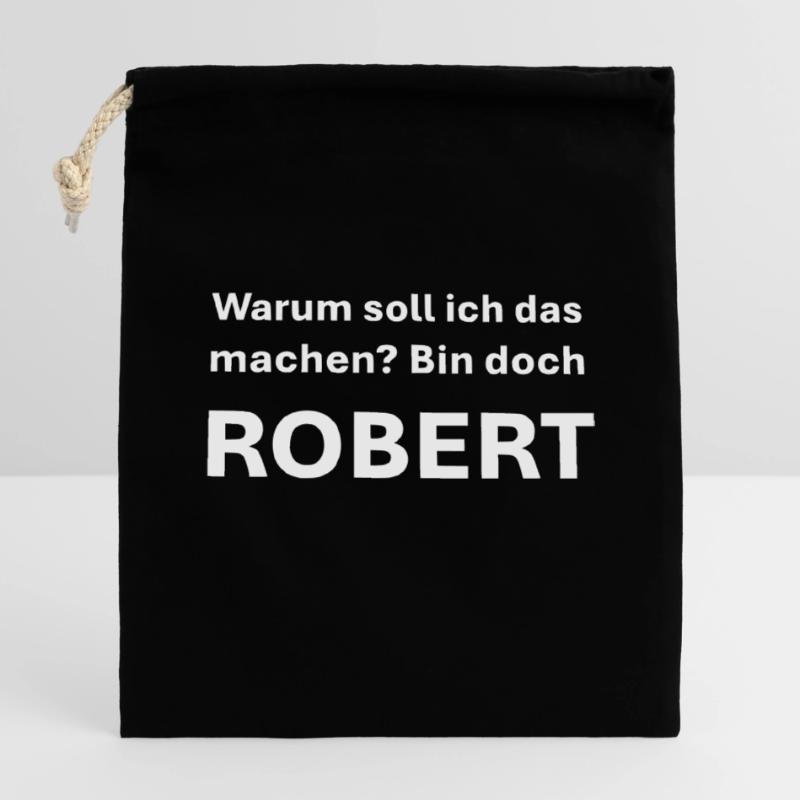 War soll ich das machen bin doch Robert Verschließbarer Geschenkbeutel aus Baumwolle (14x20cm)