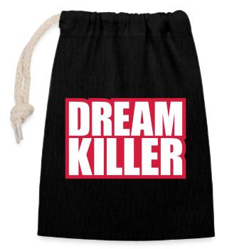 dream killer Pessimisten Zitat - Verschließbarer Geschenkbeutel aus Baumwolle (14x20cm) - Schwarz - Vorne
