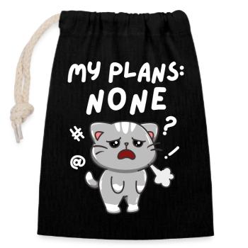 No Weekend Plans. My Plans None. Black. - Closable cotton gift bag (14x20cm) - black - Front