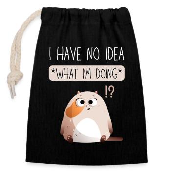 I Have No Idea What I'm Doing. Black Version. - Closable cotton gift bag (14x20cm) - black - Front