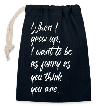 When I grow up funny I want to be as funny as you - Closable cotton gift bag (14x20cm) - navy - Front