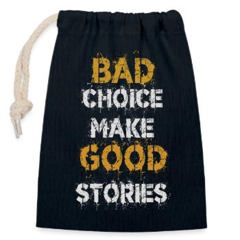 Turning Bad Choices into Inspiring Stories - Closable cotton gift bag (14x20cm) - navy - Front