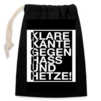 Klare Kante gegen Hass und Hetze - Verschließbarer Geschenkbeutel aus Baumwolle (14x20cm) - Schwarz - Vorne