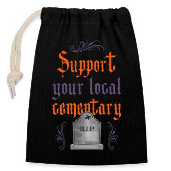 Support your local cementary! - Closable cotton gift bag (14x20cm) - black - Front