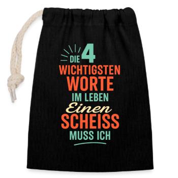 Die 4 wichtigsten Worte im leben Einen Scheiss - Verschließbarer Geschenkbeutel aus Baumwolle (14x20cm) - Schwarz - Vorne