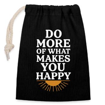 Do More of What Makes You Happy - Verschließbarer Geschenkbeutel aus Baumwolle (14x20cm) - Schwarz - Vorne
