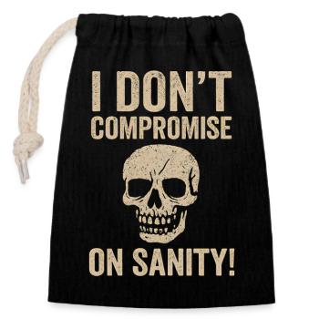 I Don't Compromise on Sanity Skull - Closable cotton gift bag (14x20cm) - black - Front