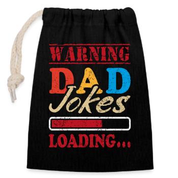 Père Avertissement Papa Blagues Chargement Je dis papa blagues - Sac cadeau en coton avec cordon (14 x 20 cm) - noir - Devant