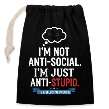I'm Not Anti Social Just Anti Stupid - Closable cotton gift bag (14x20cm) - black - Front
