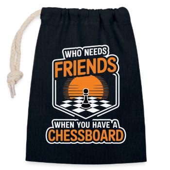 Chess - Who Needs Friends When You Have Chessboard - Closable cotton gift bag (14x20cm) - navy - Front