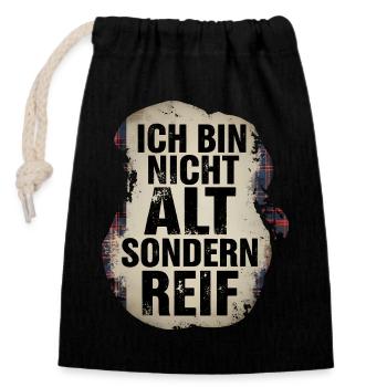 Ich bin nicht alt sondern reif - Verschließbarer Geschenkbeutel aus Baumwolle (14x20cm) - Schwarz - Vorne