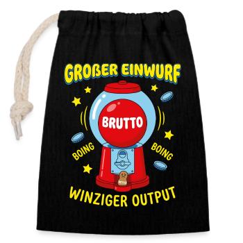 Großer Einwurf Winziger Output - Verschließbarer Geschenkbeutel aus Baumwolle (14x20cm) - Schwarz - Vorne