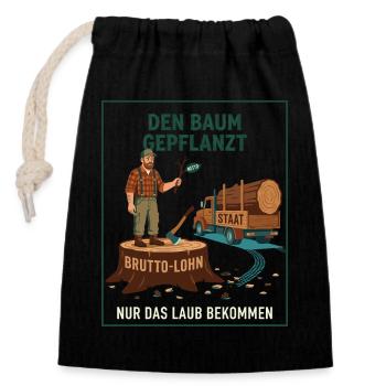 Den Baum Gepflanzt Nur Das Laub Bekommen - Verschließbarer Geschenkbeutel aus Baumwolle (14x20cm) - Schwarz - Vorne