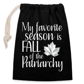 My favorite season is Fall of the Patriarchy - Closable cotton gift bag (14x20cm) - black - Front