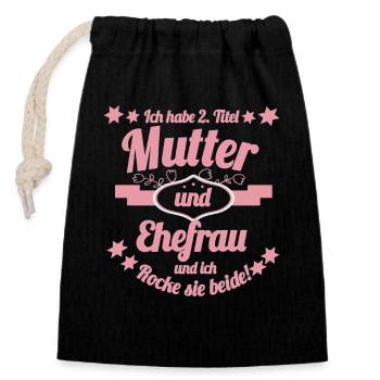 Mutter und Ehefrau Lustiger Spruch - Verschließbarer Geschenkbeutel aus Baumwolle (14x20cm) - Schwarz - Vorne