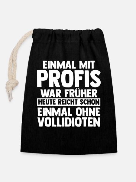 Einmal Mit Profis Arbeiten - Verschließbarer Geschenkbeutel aus Baumwolle (14x20cm) - Schwarz