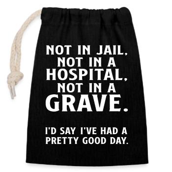 Not in Jail not in a Hospital not in a Grave - Verschließbarer Geschenkbeutel aus Baumwolle (14x20cm) - Schwarz - Vorne