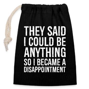 they said I could be anything funny shirt - Closable cotton gift bag (14x20cm) - black - Front