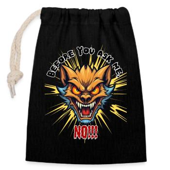 Before you ask me no, Humor, Fun, Fun, funny, - Closable cotton gift bag (14x20cm) - black - Front