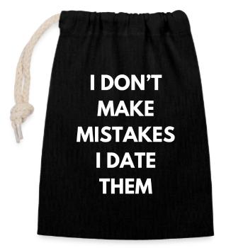 I DONT MAKE MISTAKES I DATE THEM 1 - Verschließbarer Geschenkbeutel aus Baumwolle (14x20cm) - Schwarz - Vorne