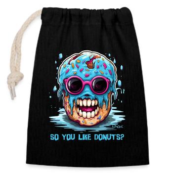 Hässlicher Donut: Du magst also Donuts? - Verschließbarer Geschenkbeutel aus Baumwolle (14x20cm) - Schwarz - Vorne