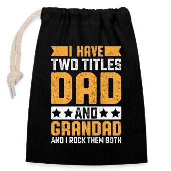 I Have Two Titles Dad And Grandad Rock Them Both - Closable cotton gift bag (14x20cm) - black - Front
