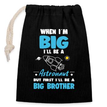 When I'm Big I'll Be Astronaut But First Big Broth - Closable cotton gift bag (14x20cm) - black - Front