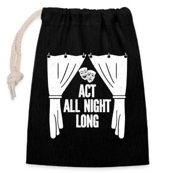 Theater Act All Night Long Actor Gift Idea - Closable cotton gift bag (14x20cm) - black - Front