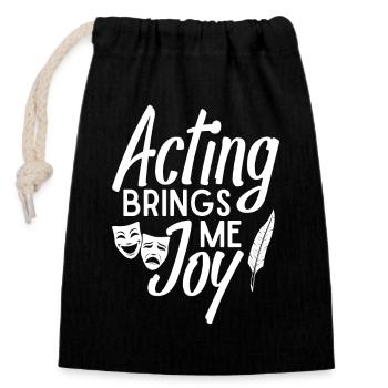 Theater Acting Brings Me Joy Actor Musical Design - Closable cotton gift bag (14x20cm) - black - Front