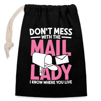 Dont mess with the mail lady.I know where you Live - Verschließbarer Geschenkbeutel aus Baumwolle (14x20cm) - Schwarz - Vorne